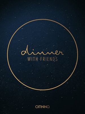 cover image of Dinner with friends--Das Kochbuch